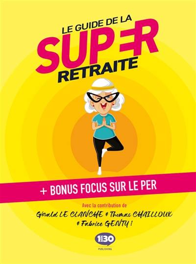 Le guide de la super retraite