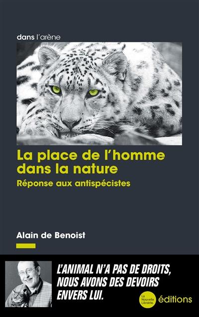 La place de l'homme dans la nature : réponse aux antispécistes