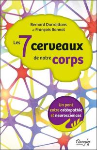 Les 7 cerveaux de notre corps : un pont entre ostéopathie et neurosciences