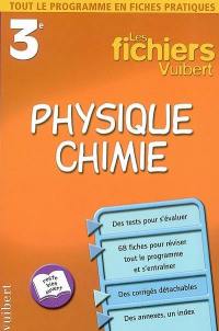 Physique chimie, 3e : tout le programme en fiches pratiques