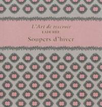 L'art de recevoir. Soupers d'hiver