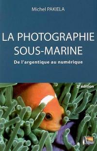 La photographie sous-marine : de l'argentique au numérique