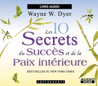 Les 10 secrets du succès et de la paix intérieure