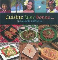 Cuisine faim bonne... en Nouvelle-Calédonie