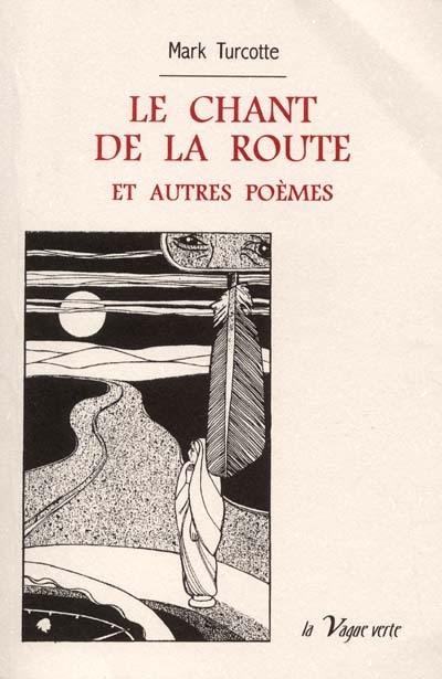 Le chant de la route : et autres poèmes