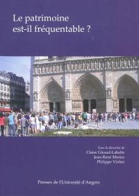 Le patrimoine est-il fréquentable ? : accès, gestion, interprétation