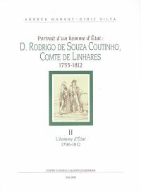 Portrait d'un homme d'Etat : D. Rodrigo de Souza Coutinho, comte de Linharès, 1755-1812. Vol. 2. L'homme d'Etat : 1796-1812