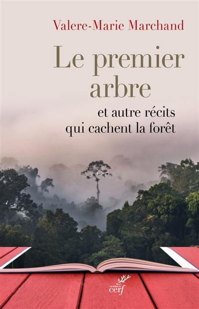 Le premier arbre : et autres récits qui cachent la forêt