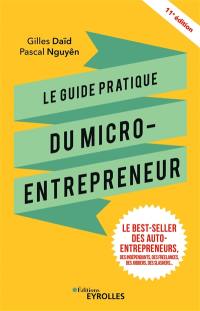 Le guide pratique du micro-entrepreneur : le best-seller des auto-entrepreneurs, des indépendants, des freelances, des jobbers, des slashers...