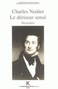 Charles Nodier : le dériseur sensé, biographie