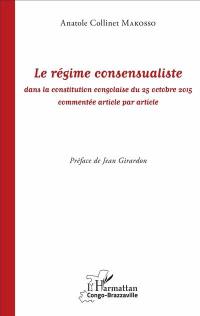 Le régime consensualiste dans la Constitution congolaise du 25 octobre 2015 commentée article par article