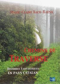 Chemins de traverse : histoires fantastiques en pays catalan