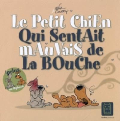 Le petit chien qui sentait mauvais de la bouche