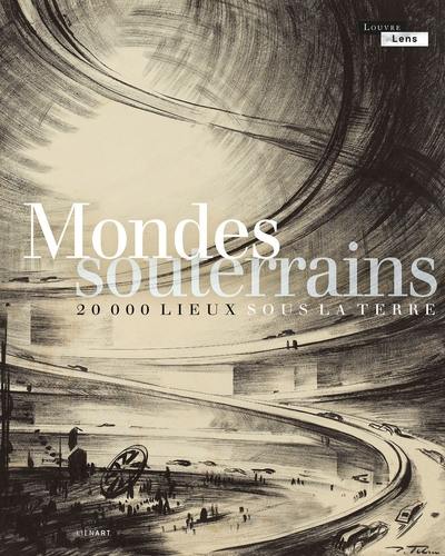 Mondes souterrains : 20.000 lieux sous la terre