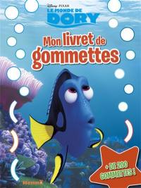 Le monde de Dory : mon livret de gommettes