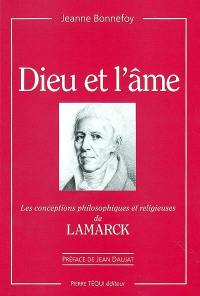 Dieu et l'âme : les conceptions philosophiques et religieuses de Lamarck