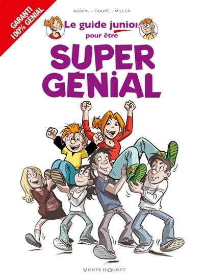 Le guide junior pour être super génial !