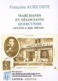 Marchands et négociants quercynois aux XVIIe et XVIIIe siècles