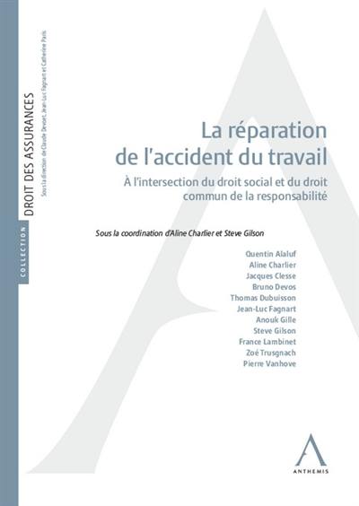 La réparation de l'accident du travail : à l'intersection du droit social et du droit commun de la responsabilité