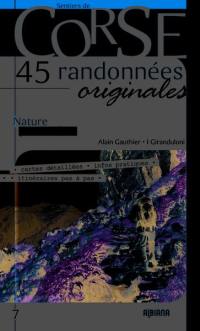 45 randonnées originales : nature, patrimoine : cartes détaillées, infos pratiques, itinéraires pas à pas