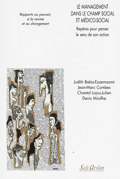 Le management dans le champ social et médico-social : rapports au pouvoir, à la norme et au changement : repères pour penser le sens de son action