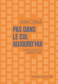 Pas dans le cul aujourd'hui : lettre à Egon Bondy