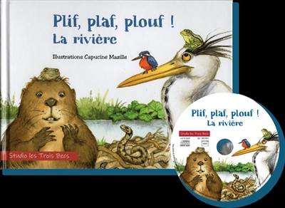 Plif, plaf, plouf ! : la rivière