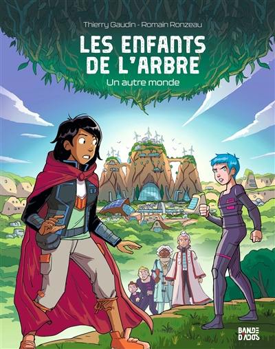 Les enfants de l'arbre. Vol. 1. Un autre monde