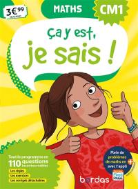 Ca y est, je sais ! maths CM1 : tout le programme en 110 questions incontournables : les règles, les exercices, les corrigés détachables