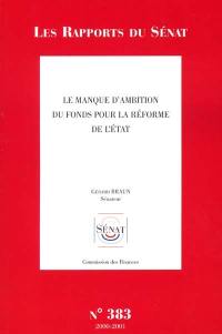 Le manque d'ambition du fonds pour la réforme de l'Etat : rapport d'information