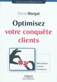 Optimisez votre conquête clients : méthodologie et leviers stratégiques