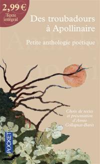 Des troubadours à Apollinaire : petite anthologie poétique