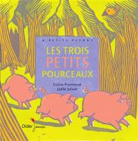 Les trois petits pourceaux : une histoire