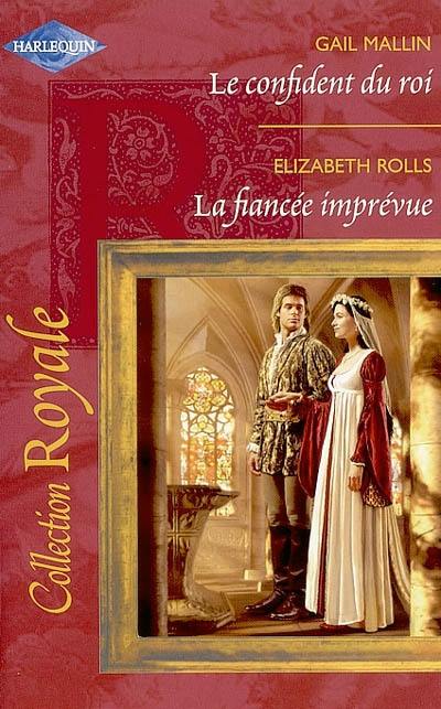 Le confident du roi. La fiancée imprévue