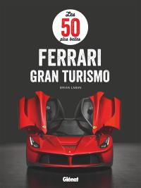 Les 50 plus belles Ferrari Gran Turismo