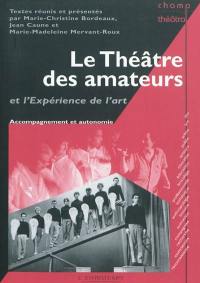 Le théâtre des amateurs et l'expérience de l'art : accompagnement et autonomie