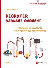 Recruter gagnant-gagnant : méthodes et outils PNL pour réussir ses recrutements