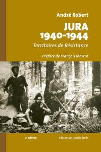 Jura 1940-1944 : territoires de résistance