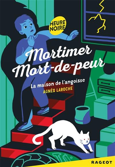 Mortimer Mort-de-peur. La maison de l'angoisse