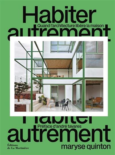 Habiter autrement : quand l'architecture libère la maison