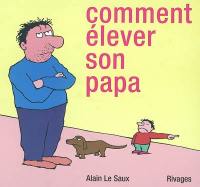 Comment élever son papa