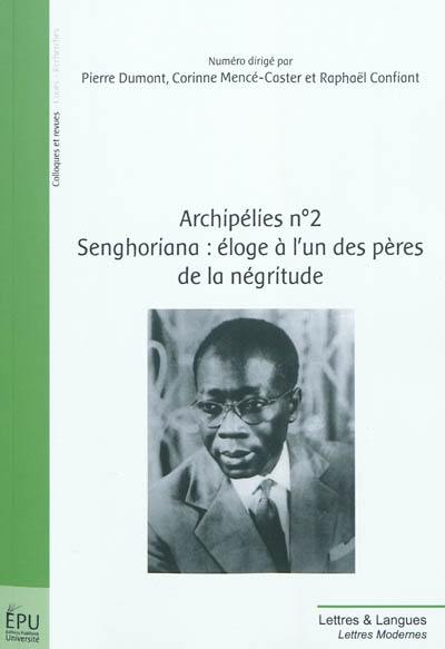 Archipélies, n° 2. Senghoriana : éloge à l'un des pères de la négritude