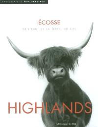 Highlands : Ecosse : de l'eau, de la terre, du ciel