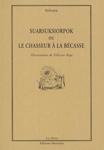 Suarsuksiorpok ou Le chasseur à la bécasse