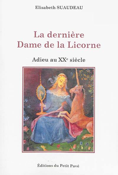 La dernière dame de la Licorne : adieu au XXe siècle