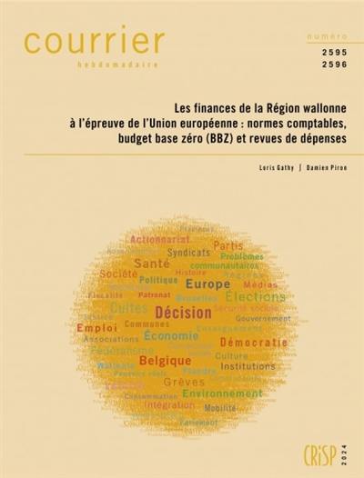 Courrier hebdomadaire, n° 2595-2596. Les finances de la région wallonne à l'épreuve de l'Union européenne : normes comptables, budget base zéro (BBZ) et revues de dépenses