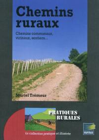 Les chemins ruraux : chemins communaux, vicinaux, sentiers...