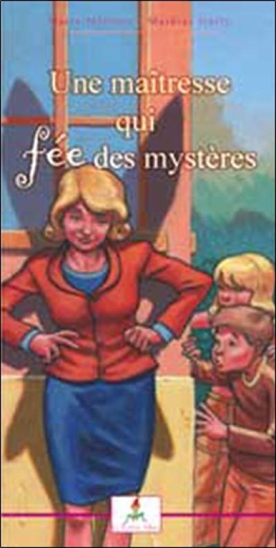 Une maîtresse qui fée des mystères