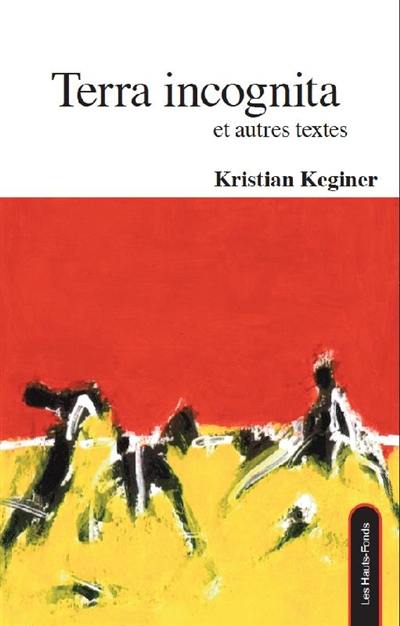 Terra incognita et autres textes