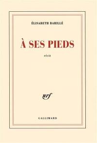 A ses pieds : récit